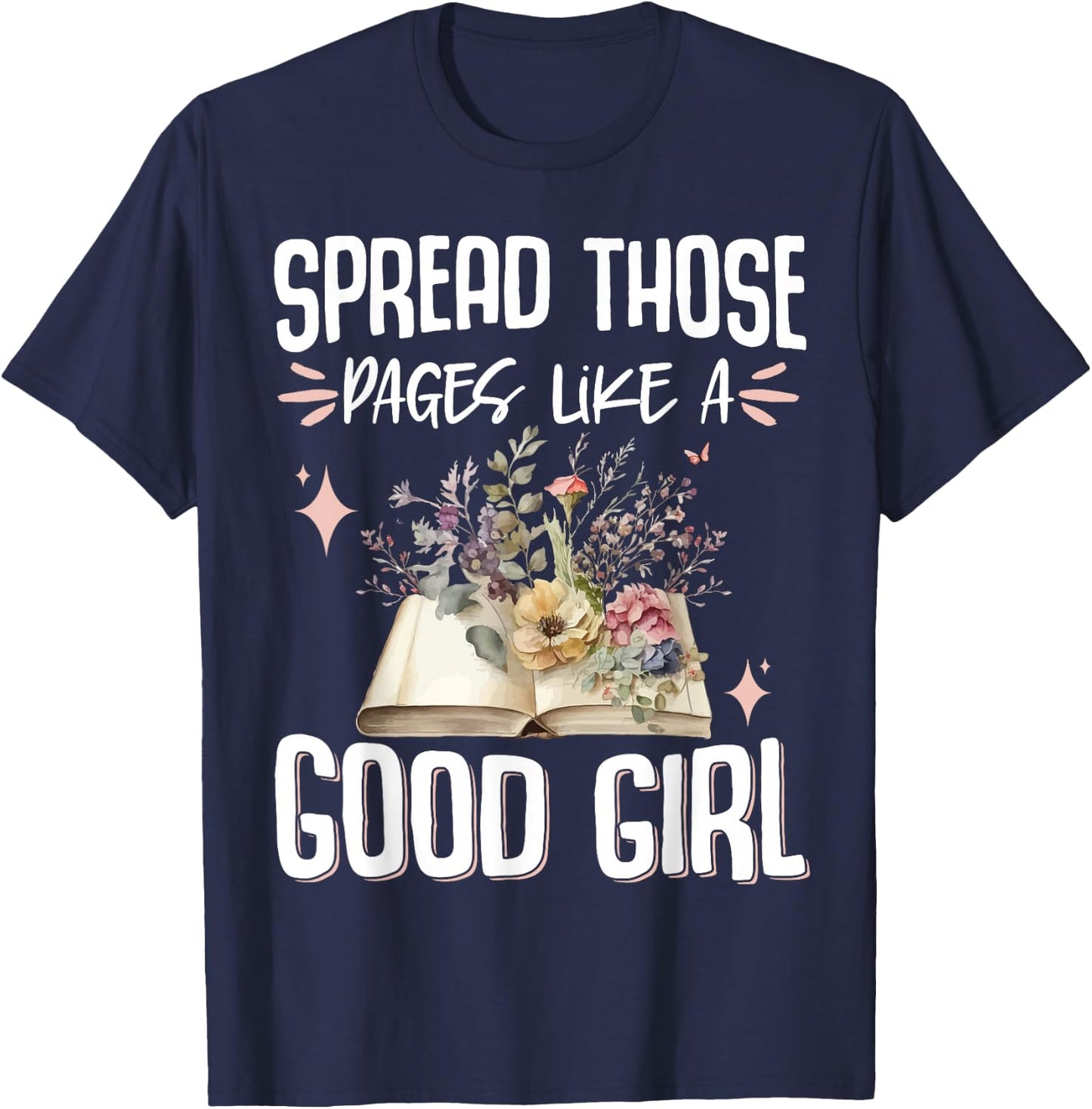 Spread Those Pages Like A Good Girl T-Shirt - T-Shirt | Navy