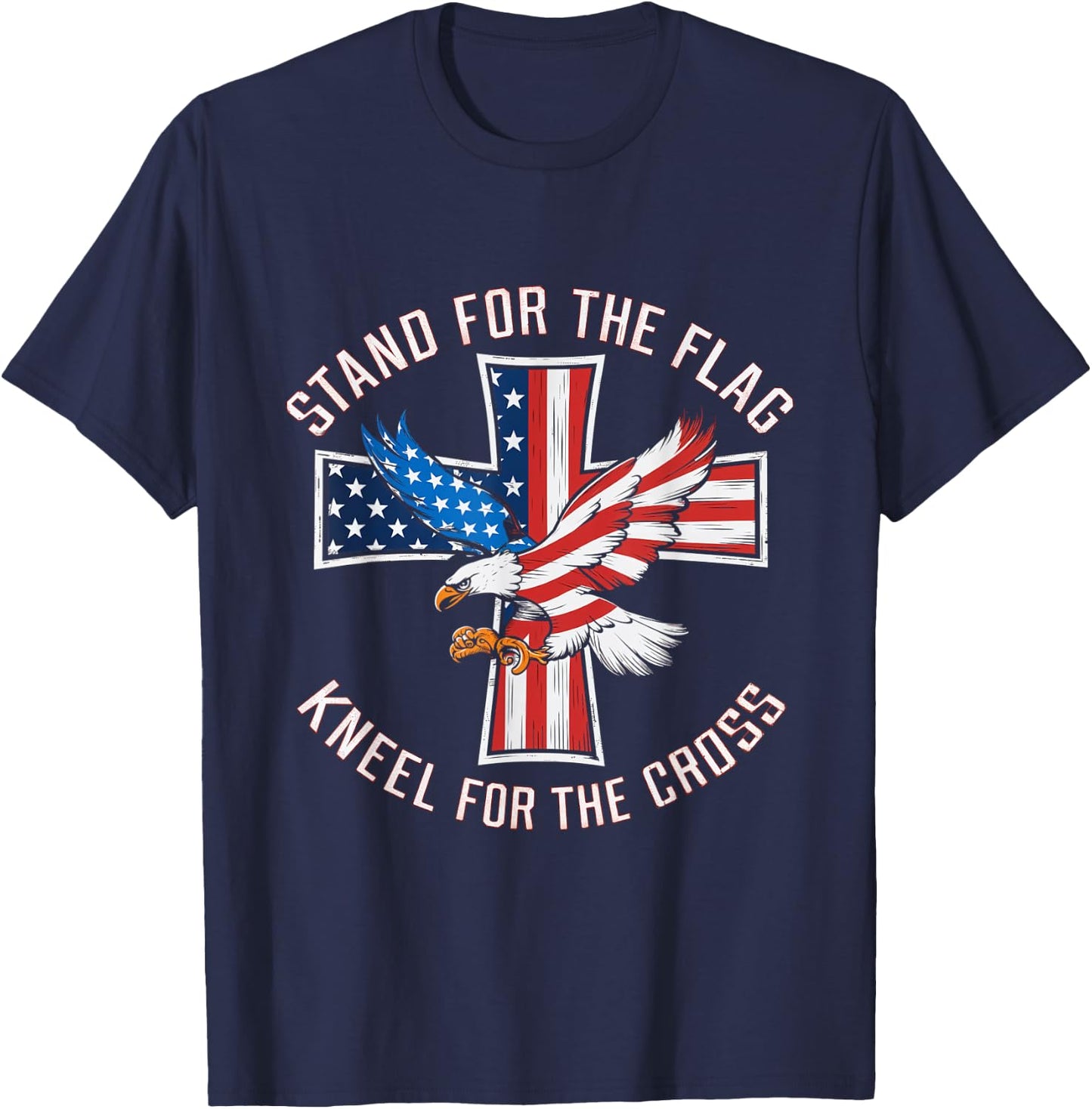 Stand For The Flag Kneel For The Cross Patriotic Faith Men T-Shirt - T-Shirt | Navy