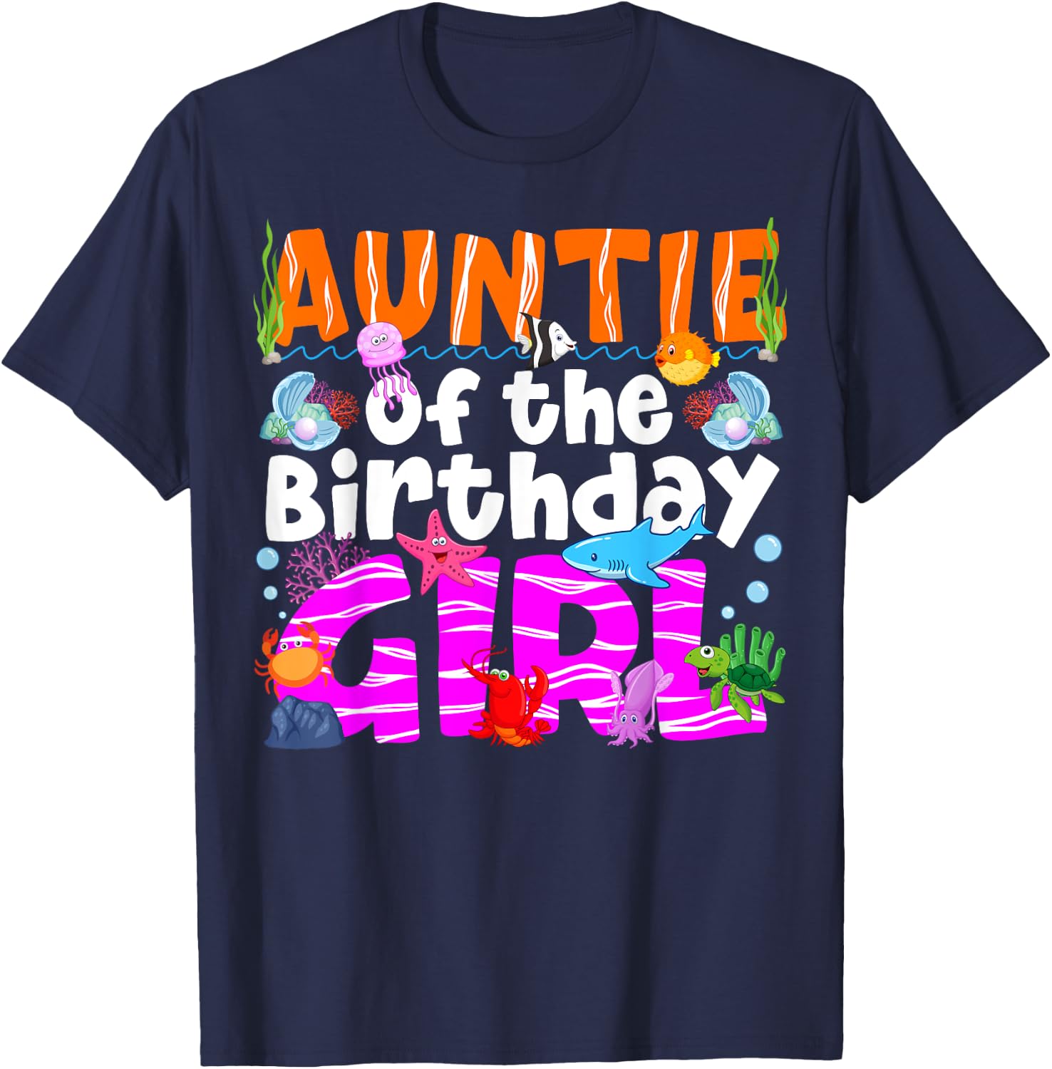 Auntie Under Sea Birthday Party Girl Ocean Sea Animals Theme T-Shirt - T-Shirt | Navy