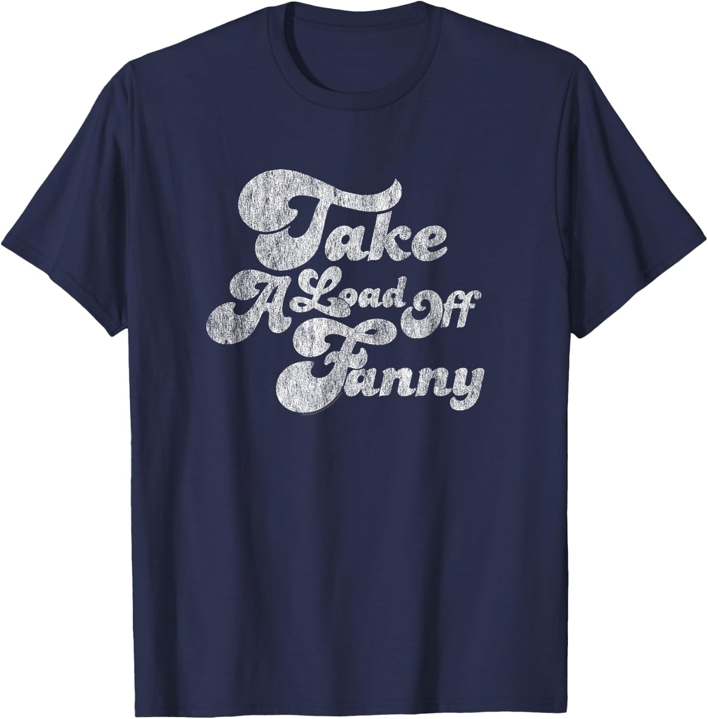 The Band Take A Load Off Fanny Script T-Shirt - T-Shirt | Navy