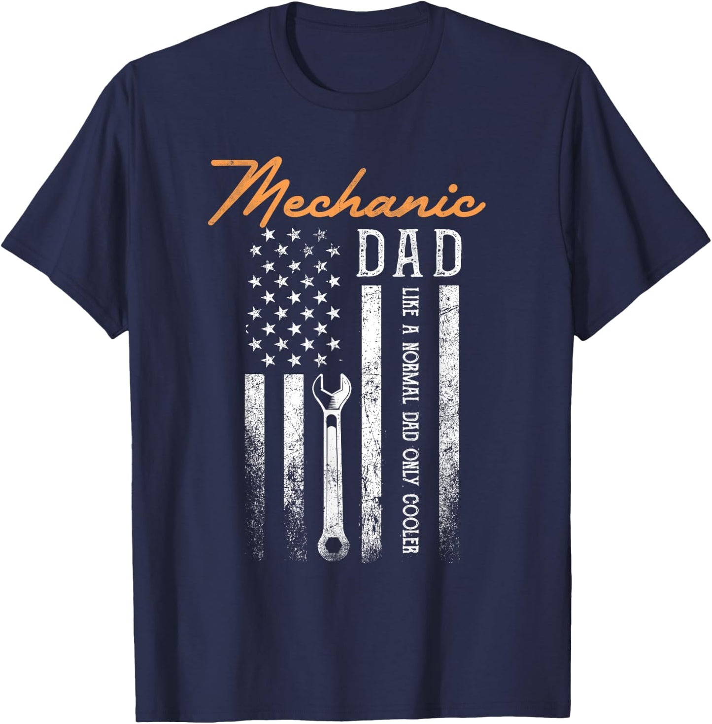 Mechanic Dad Like A Normal Dad Only Cooler USA Flag T-Shirt - T-Shirt | Navy