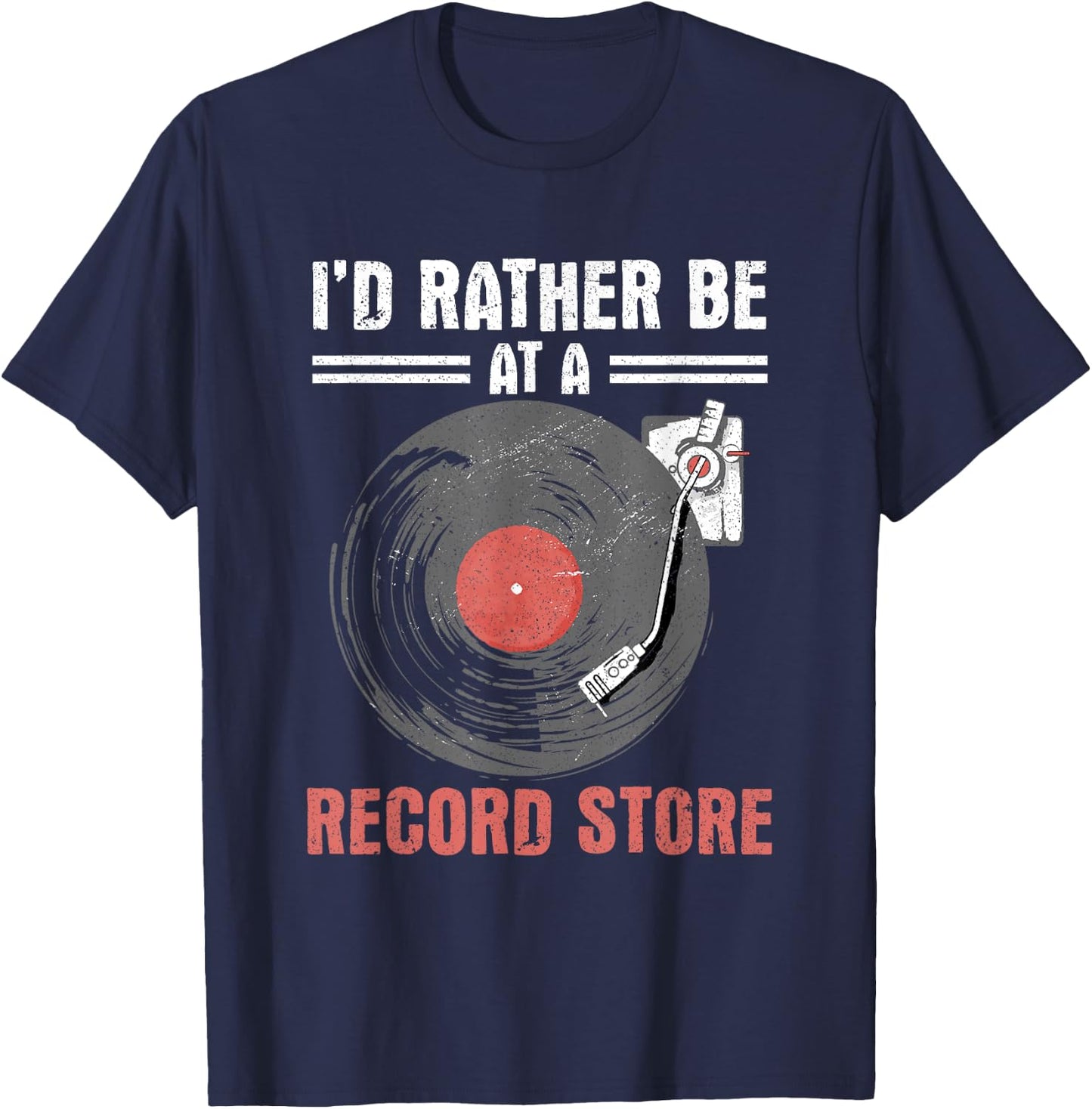 I'd Rather Be At A Record Store Vinyl Records Music Lover T-Shirt - T-Shirt | Navy