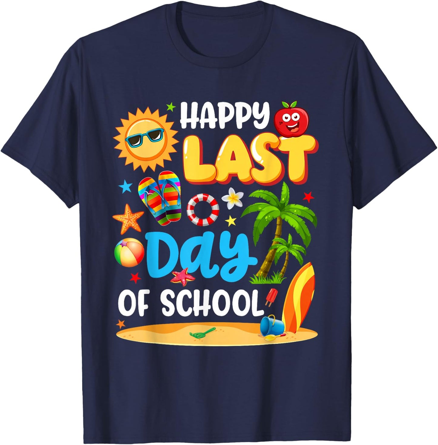 Happy Last Day of School Funny End of Year Students Teachers T-Shirt - T-Shirt | Navy