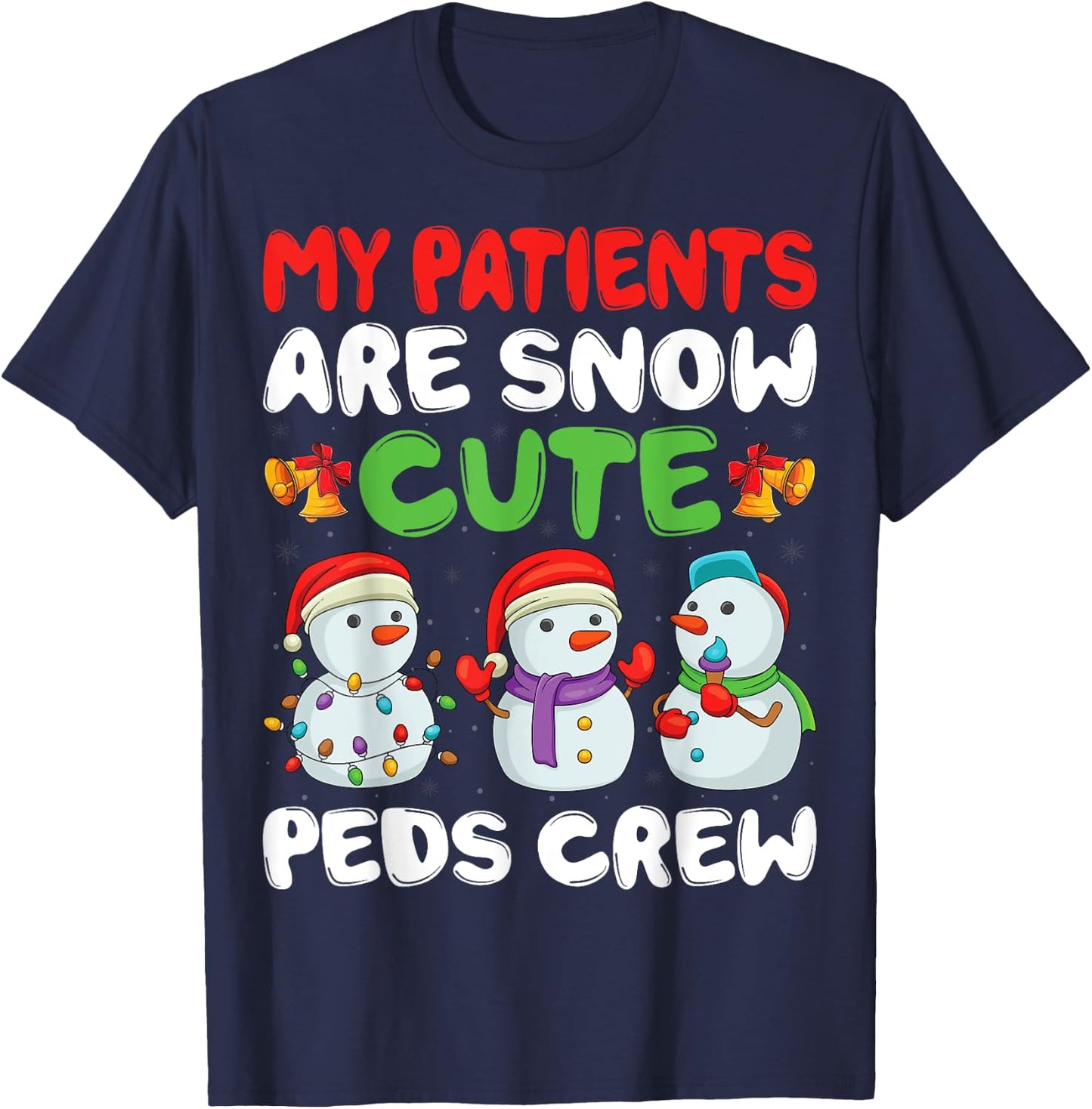 My Patients Are Snow PEDS Crew Pediatric Nurse Christmas T-Shirt - T-Shirt | Navy