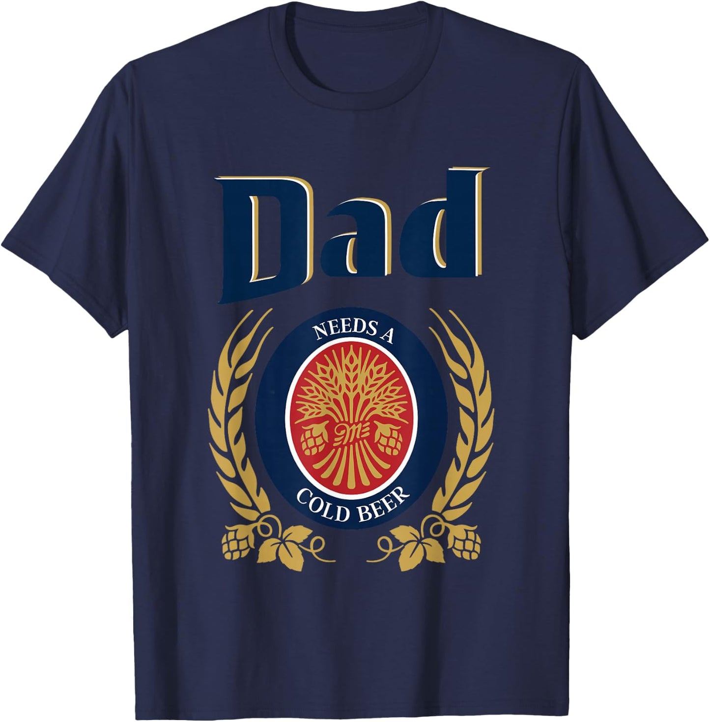 Cute Dad Needs A Cold Beer Drinking Funny Fathers Day 2025 T-Shirt - T-Shirt | Navy