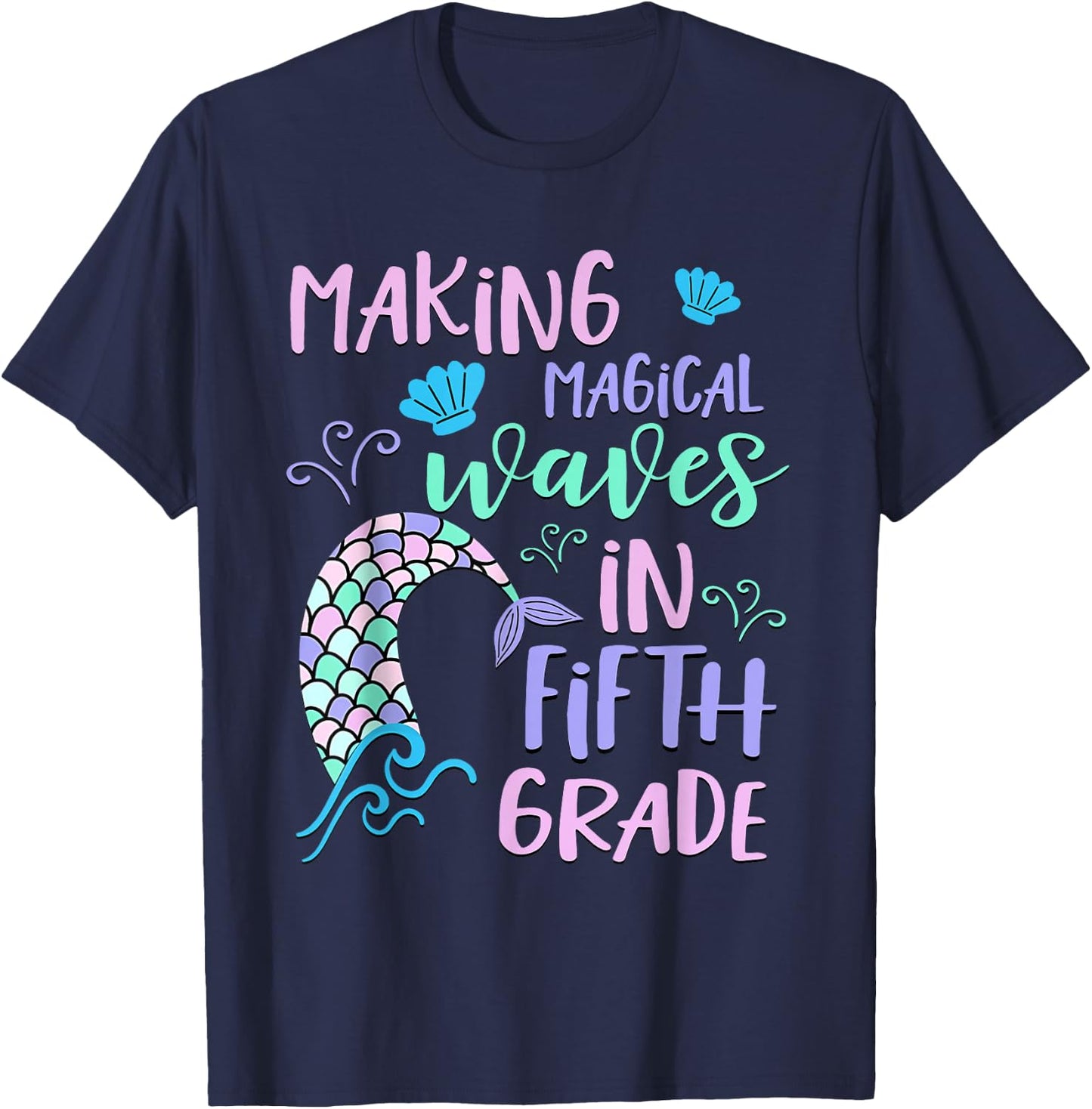 Fifth Grade Cute Mermaid Shirt Girls Making Waves T-Shirt - T-Shirt | Navy