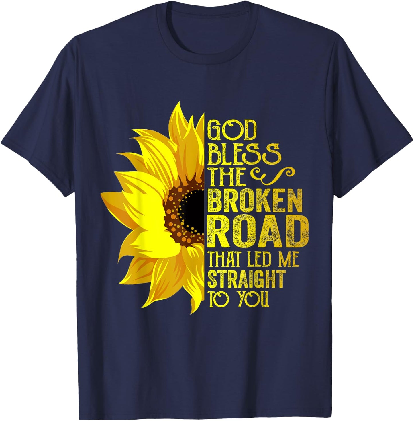 God Bless The Broken Road That Led Me Straight To You T-Shirt - T-Shirt | Navy