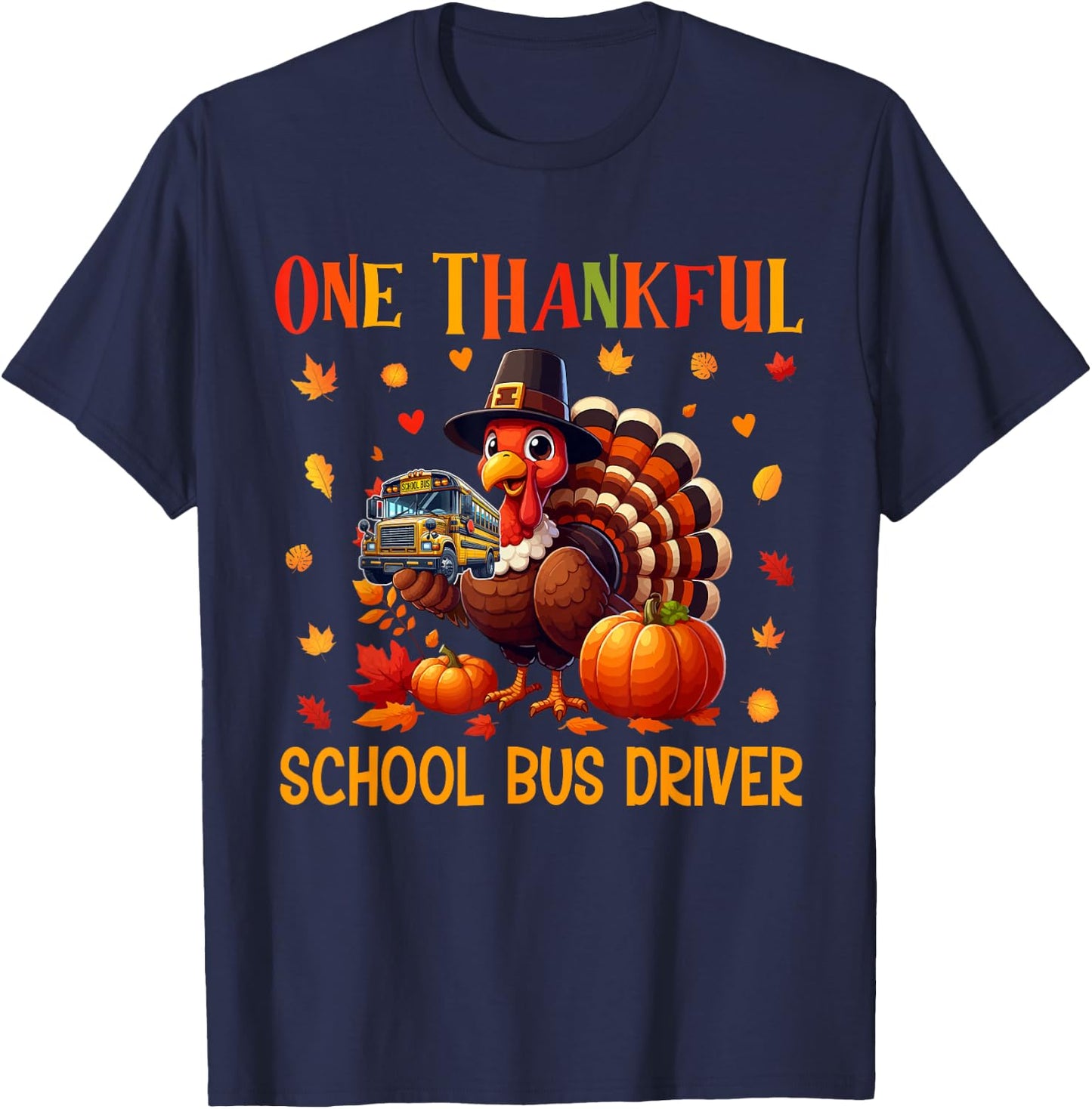 One Thankful School Bus Driver Thanksgiving Turkey Proud Job T-Shirt - T-Shirt | Navy