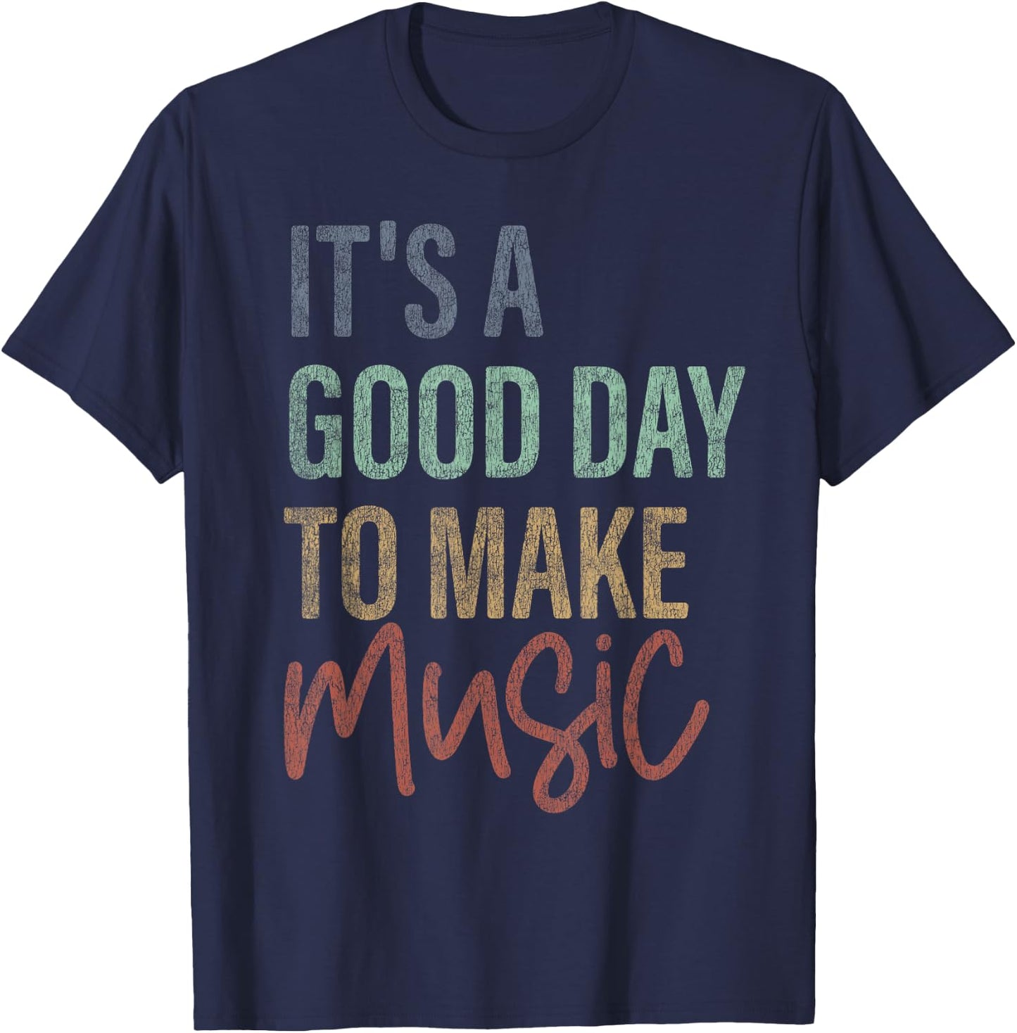 It's A Good Day To Make Music Trendy Musician Music Lover T-Shirt - T-Shirt | Navy