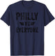 Philly VS Everyone Funny Pennsylvania Apparel Men Women T-Shirt - T-Shirt | Navy