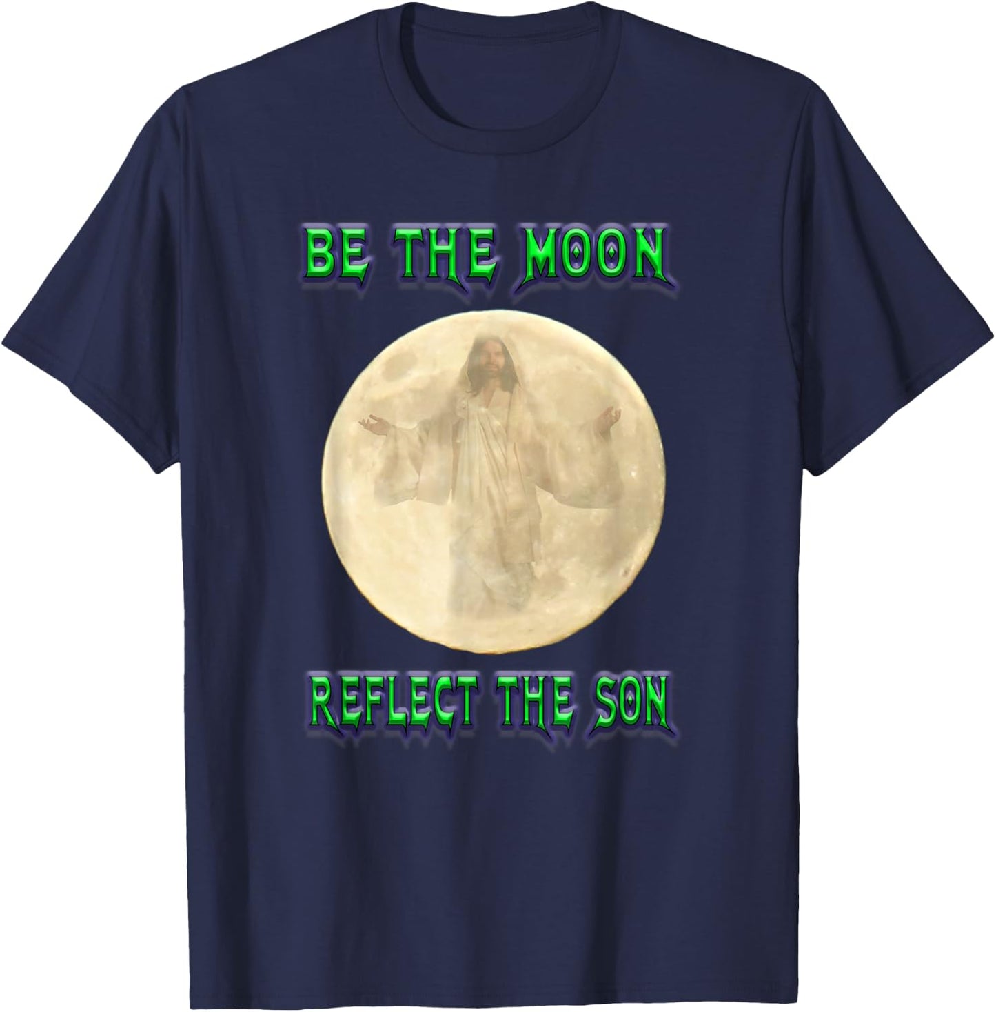 Be the Moon reflect the Son T-Shirt - T-Shirt | Navy