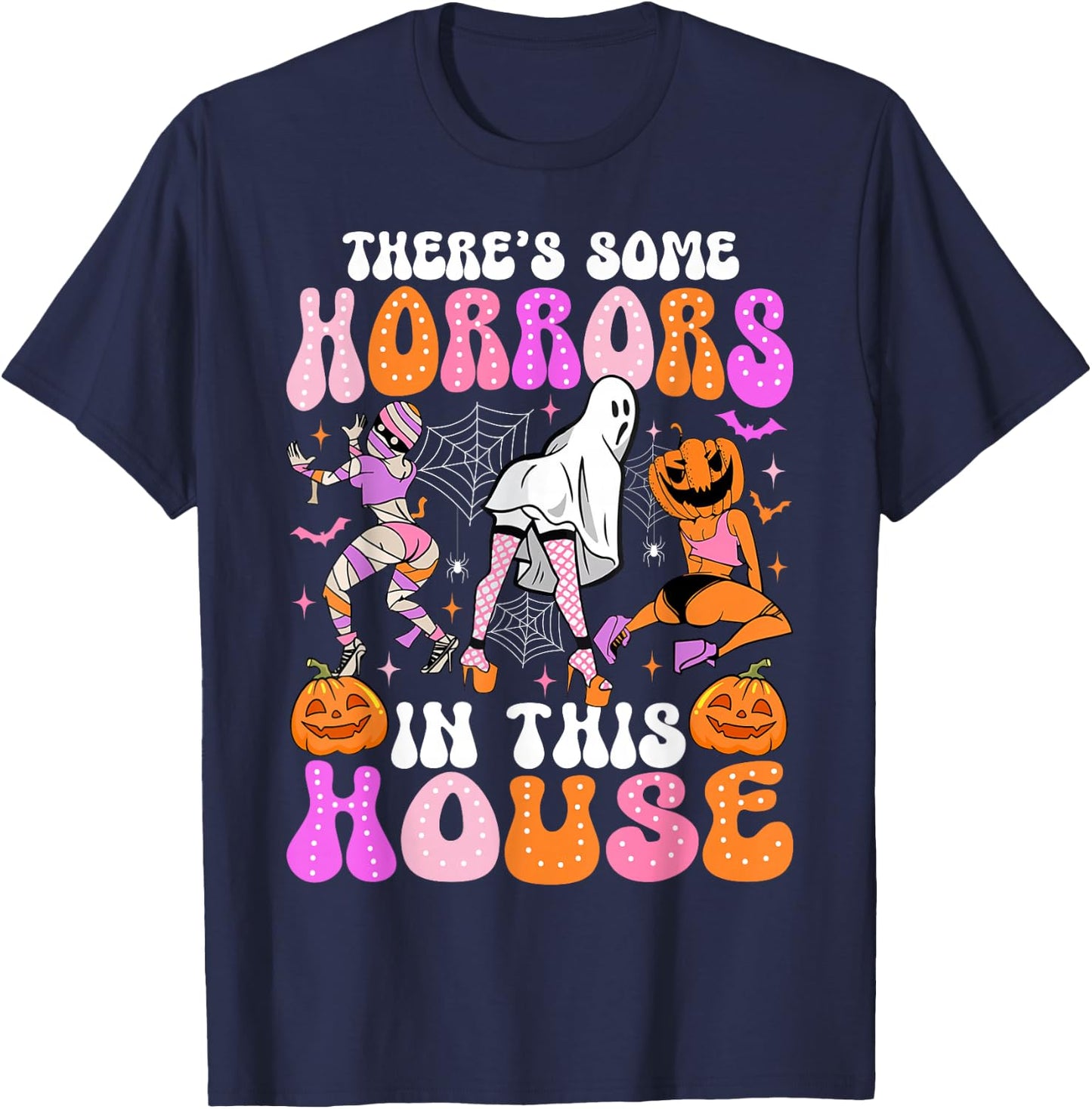 There's Some Horrors In This House Funny Halloween Men Women T-Shirt - T-Shirt | Navy