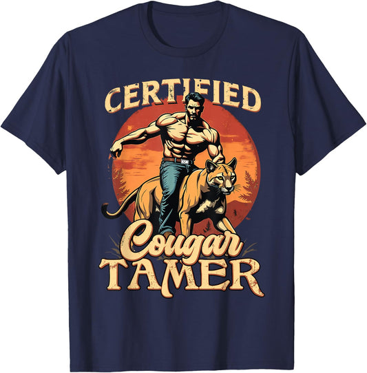 Funny Raunchy Cougar Hunter Graphic Shirts - Men's Humorous Cougar Tamer - Black, Small T-Shirt - T-Shirt | Navy