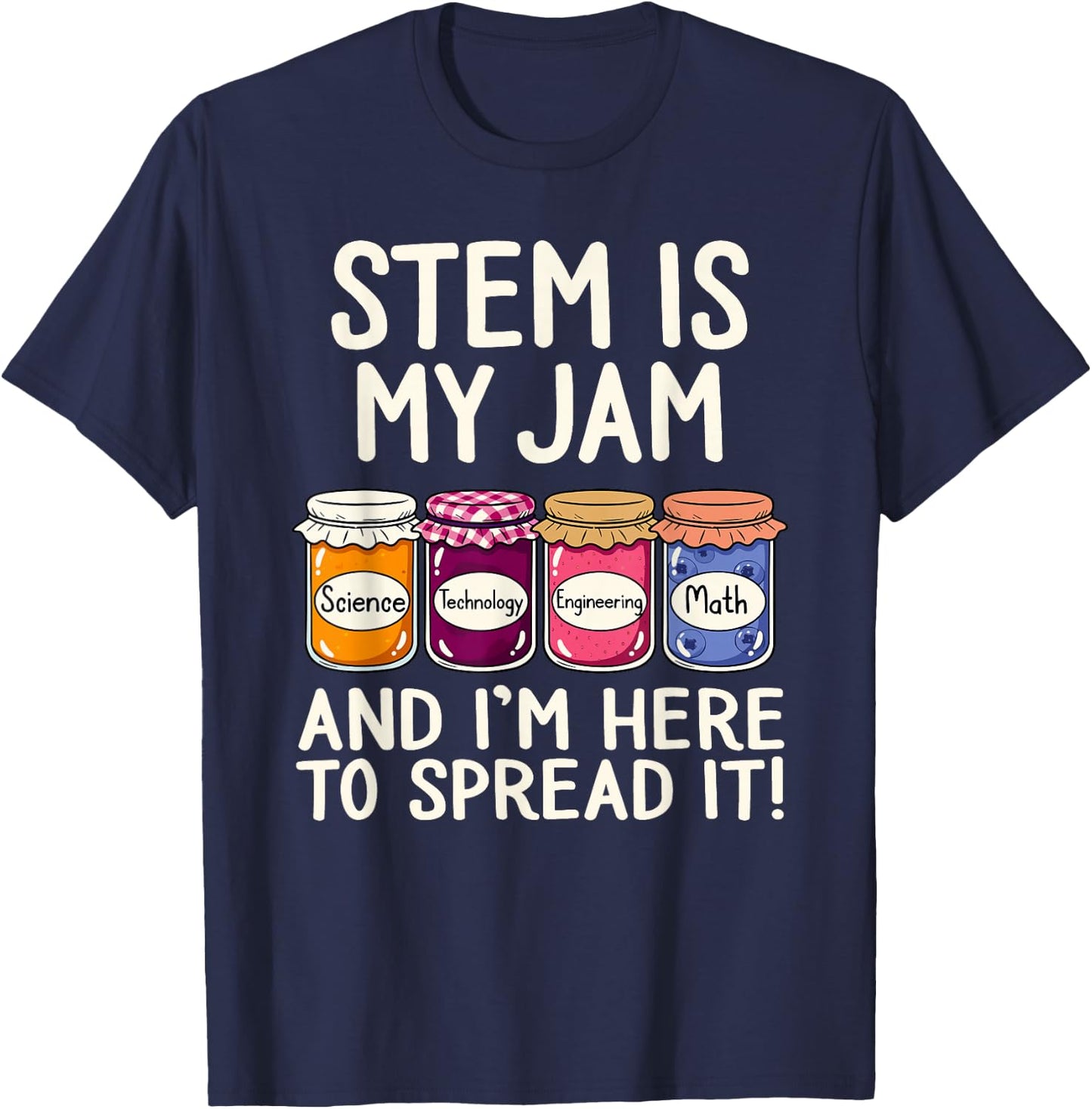 STEM is My Jam | Science Technology Engineering Mathematics T-Shirt - T-Shirt | Navy