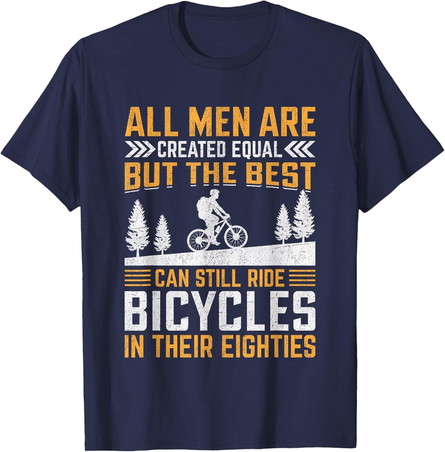 Bike - All Men Equal But the Best Ride Bicycles Eighties T-Shirt - T-Shirt | Navy