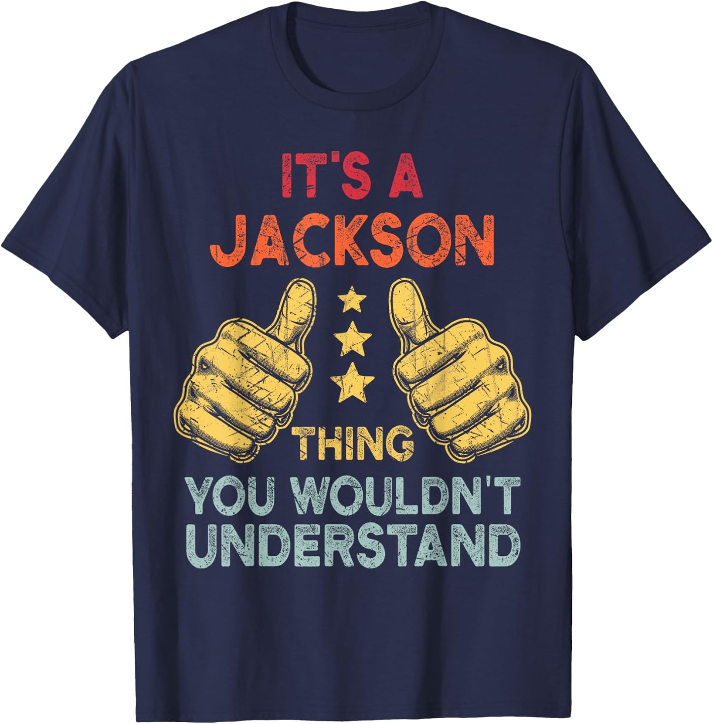 It's A Jackson Thing You Wouldn't Understand Name T-Shirt - T-Shirt | Navy