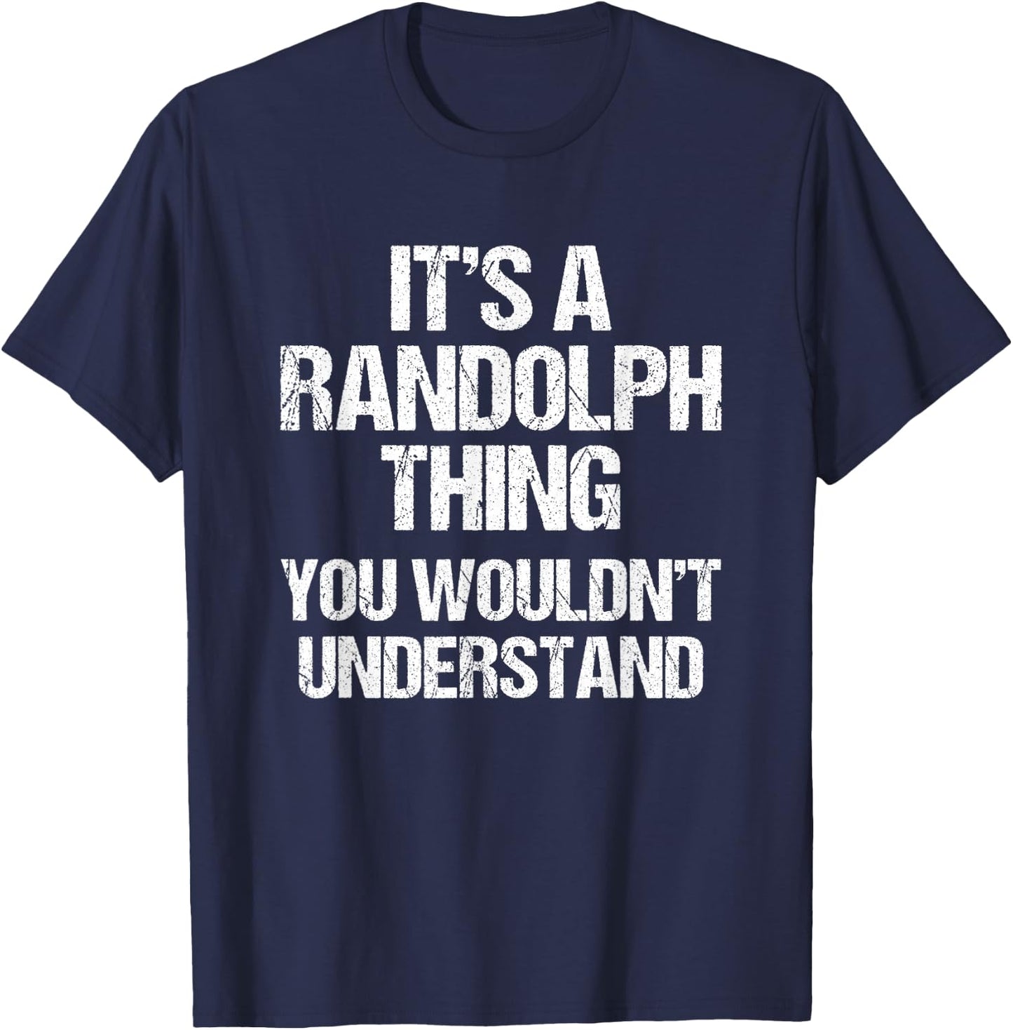 It's A Randolph Thing (You Wouldn't Understand) - Randolph T-Shirt - T-Shirt | Navy