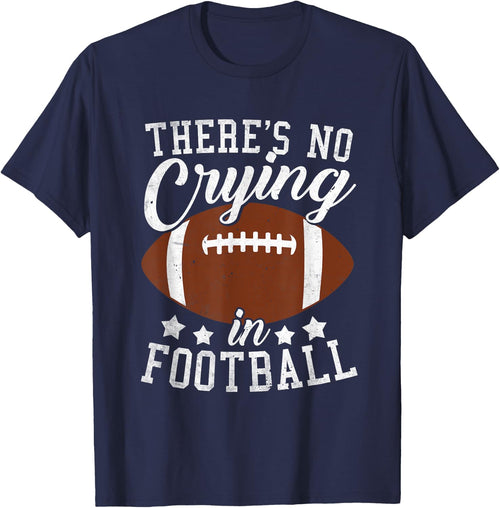Funny Football Player There Is No Crying In Football