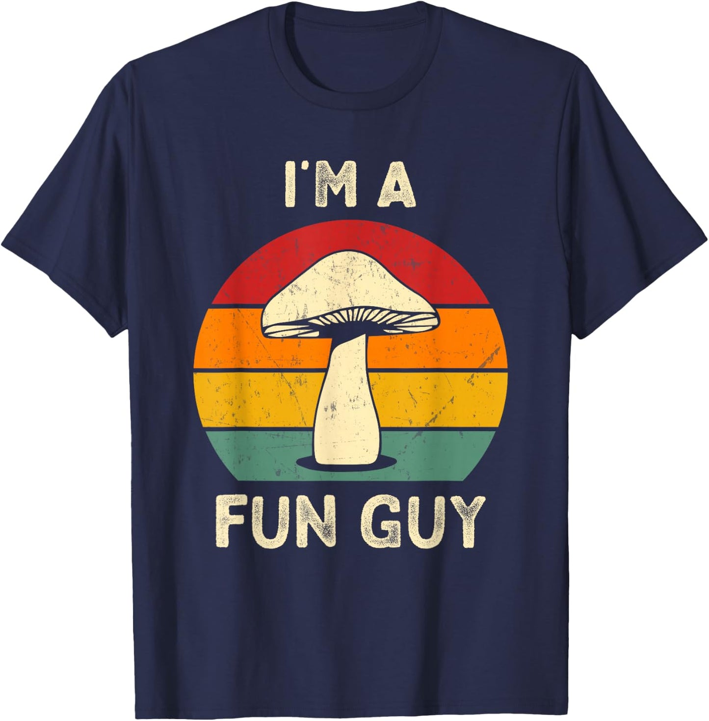 I'm A Fun Guy Fungi Mushroom Biology Pun Mycology Sarcastic T-Shirt - T-Shirt | Navy