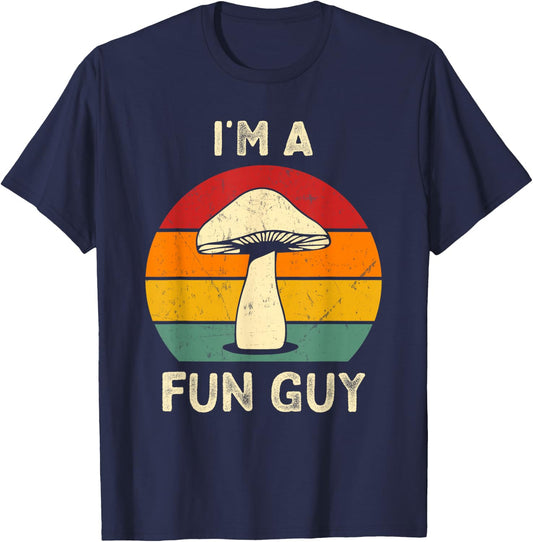 I'm A Fun Guy Fungi Mushroom Biology Pun Mycology Sarcastic T-Shirt - T-Shirt | Navy