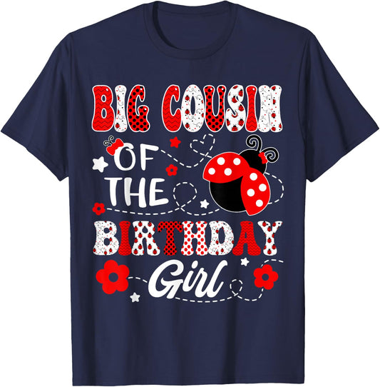 Big Cousin Of The Birthday Girl Lady Bug Birthday Party T-Shirt - T-Shirt | Navy
