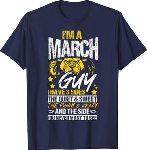 I'M AN March GUY I HAVE 3 SIDES THE QUIET & SWEET Birthday T-Shirt - T-Shirt | Navy