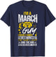 I'M AN March GUY I HAVE 3 SIDES THE QUIET & SWEET Birthday T-Shirt - T-Shirt | Navy