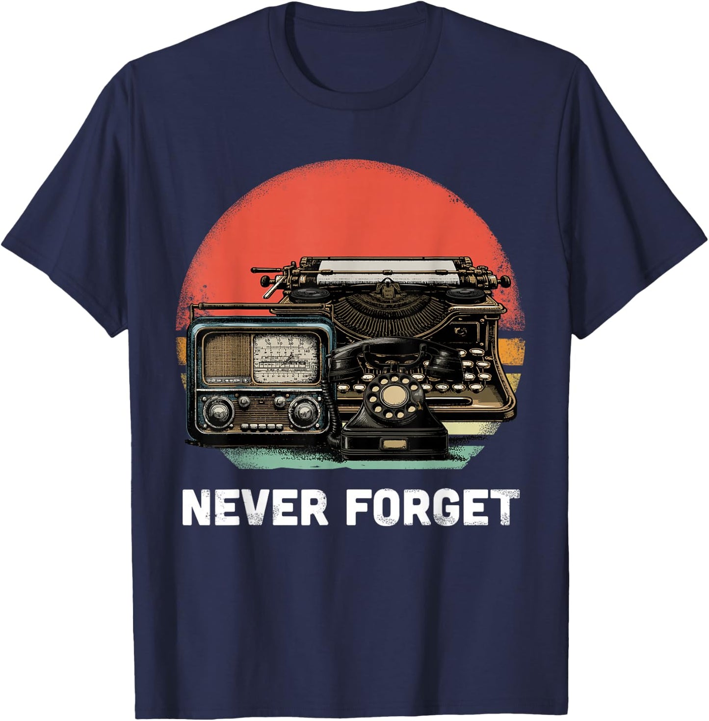 Never Forget Shirt Retro Technology 89s 90s Phone Radio T-Shirt - T-Shirt | Navy