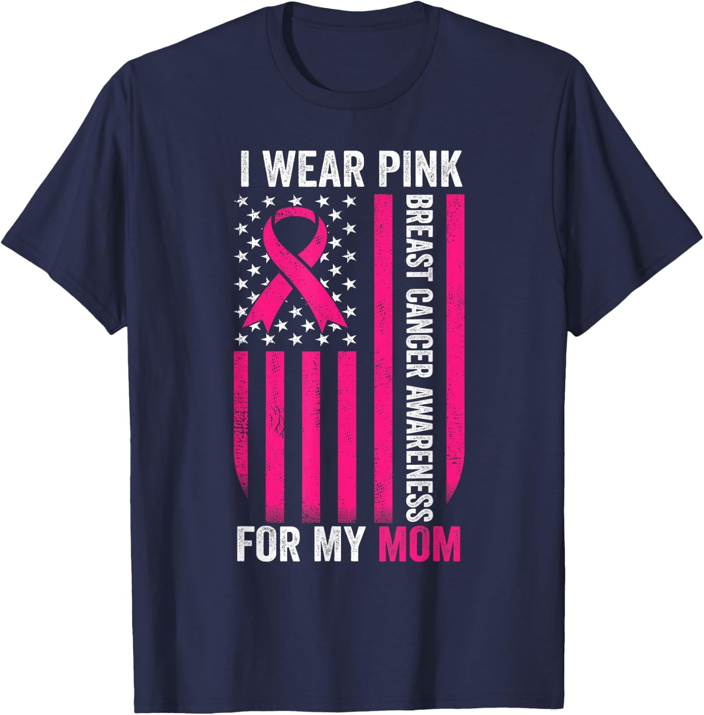 I Wear Pink for My Mom Breast Cancer Awareness American Flag T-Shirt - T-Shirt | Navy