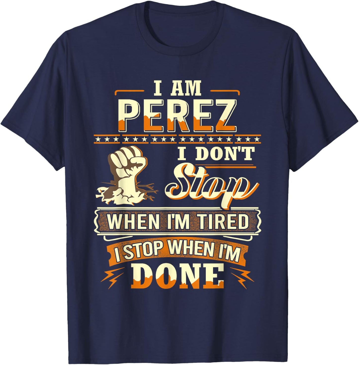 I am Perez Shirt Personalized Perez Last Name T-Shirt - T-Shirt | Navy