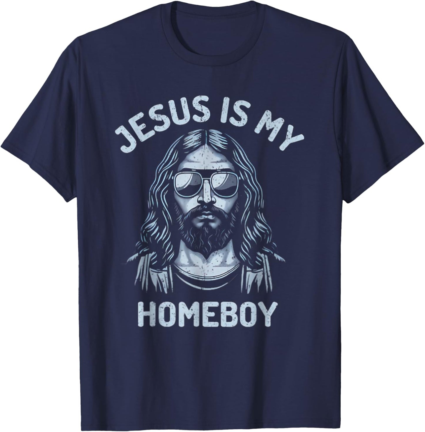 Jesus Is My Homeboy Funny Christian T-Shirt - T-Shirt | Navy
