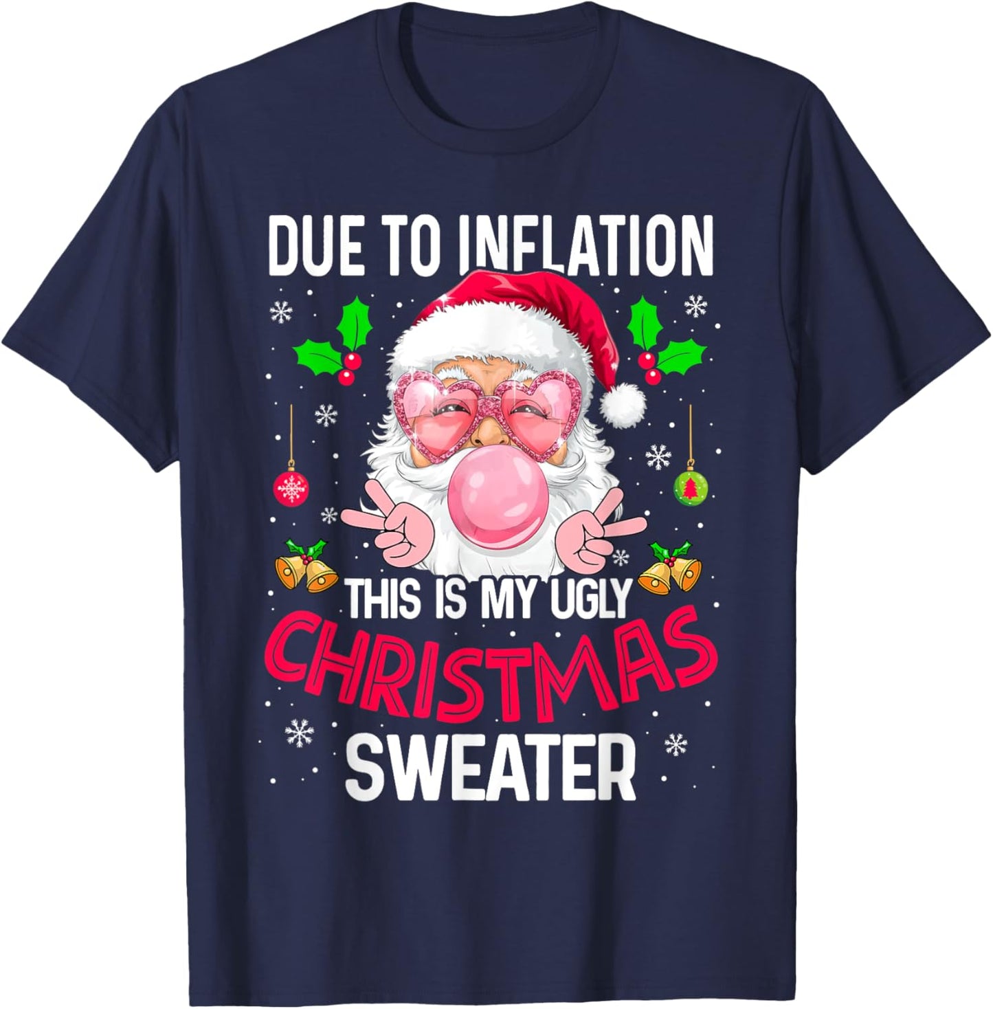 Xmas Humor Due to Inflation Ugly Christmas Sweater Sarcastic T-Shirt - T-Shirt | Navy