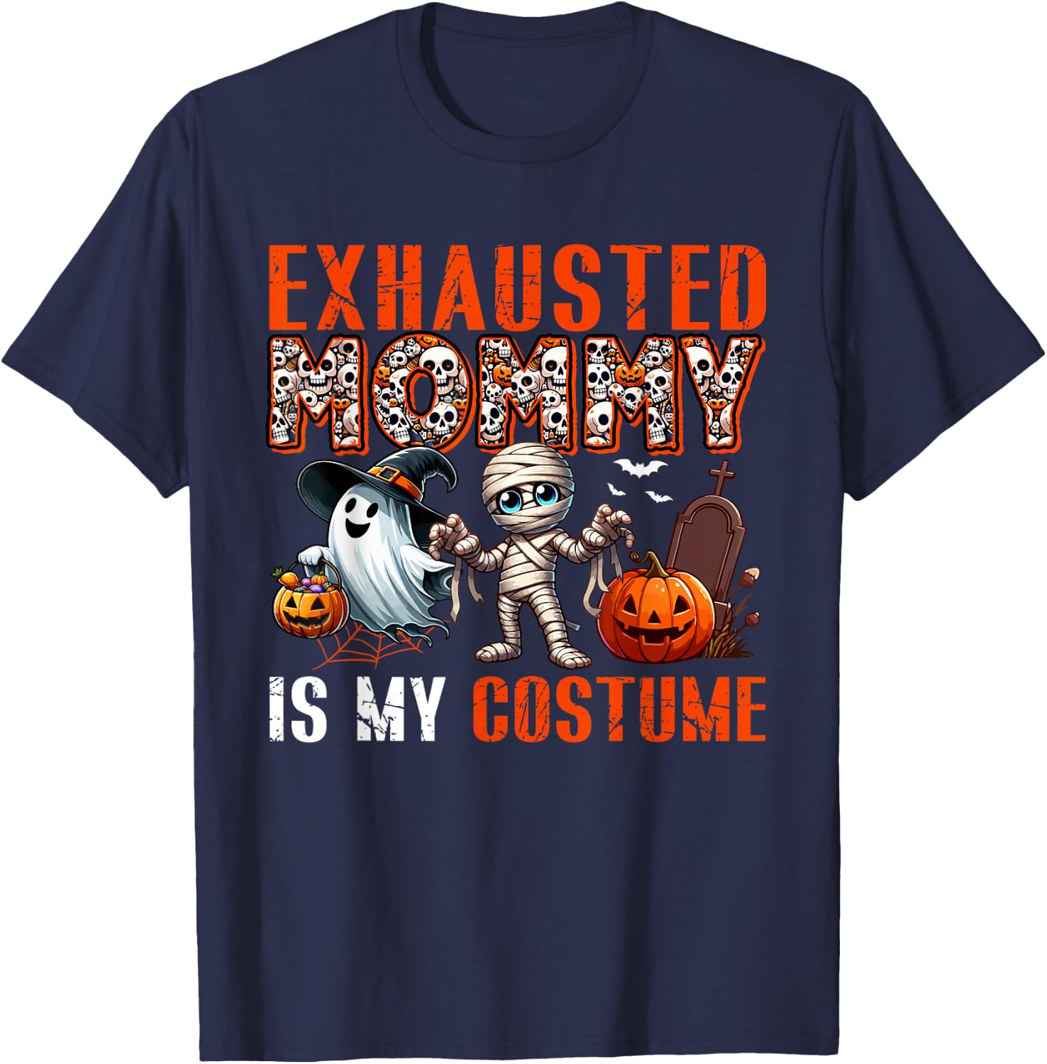 Exhausted Mommy Is My Costume Halloween Boo Ghost Mummy T-Shirt - T-Shirt | Navy