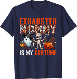 Exhausted Mommy Is My Costume Halloween Boo Ghost Mummy T-Shirt - T-Shirt | Navy