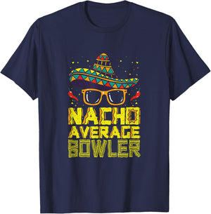 Nacho Average Bowler Mexican Bowling Cinco De Mayo Fiesta T-Shirt - T-Shirt | Navy