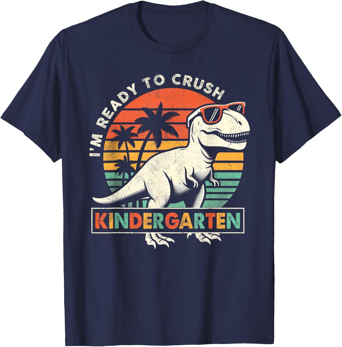 I'm Ready To Crush Kindergarten First Day Of School Boys T-Shirt - T-Shirt | Navy