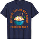 So You’re Telling Me A Shrimp Fried This Rice Food T-Shirt - T-Shirt | Navy