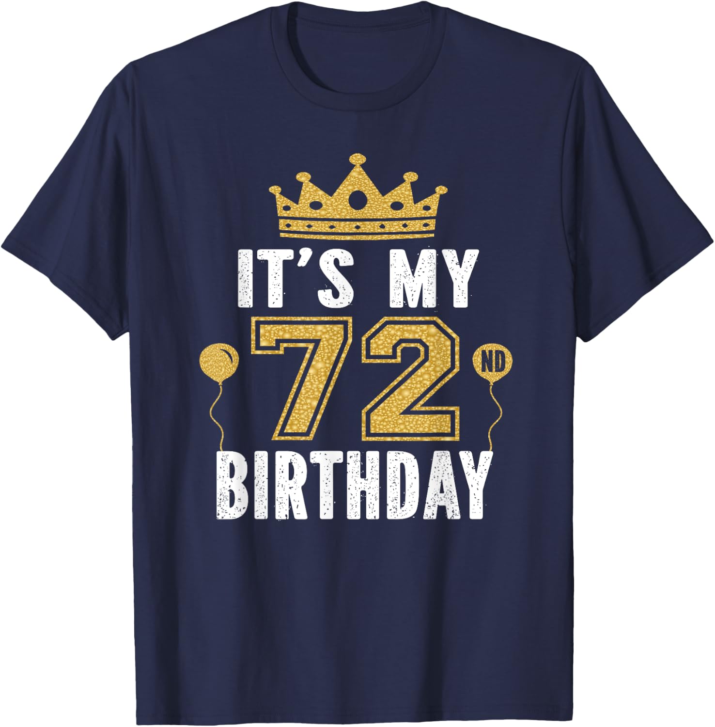 It's My 72nd Birthday Gift 72 Years Old Man And Woman T-Shirt - T-Shirt | Navy