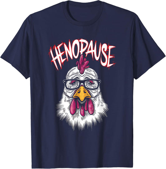 Henopause - Funny Saying Hen Menopause Pun Chicken Lover T-Shirt - T-Shirt | Navy