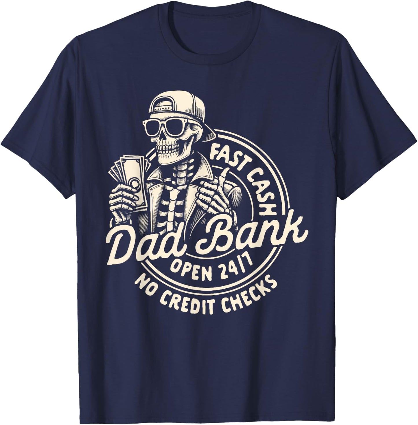 Dad Skeleton Father’s Day Best Dad Ever Fast Cash Dad Bank T-Shirt - T-Shirt | Navy