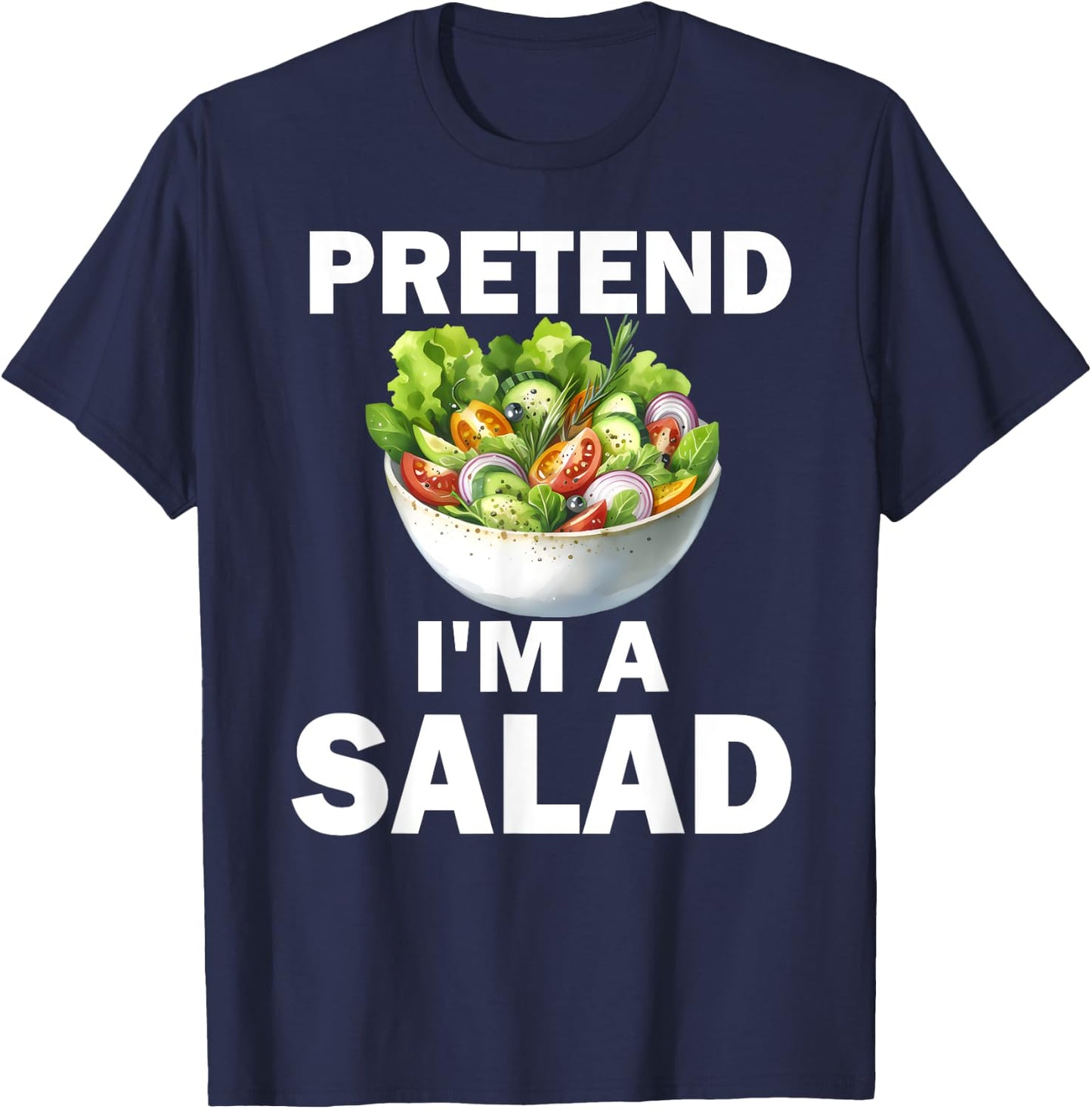Whimsical Salad Costume Pretend I'm a Salad T-Shirt - T-Shirt | Navy