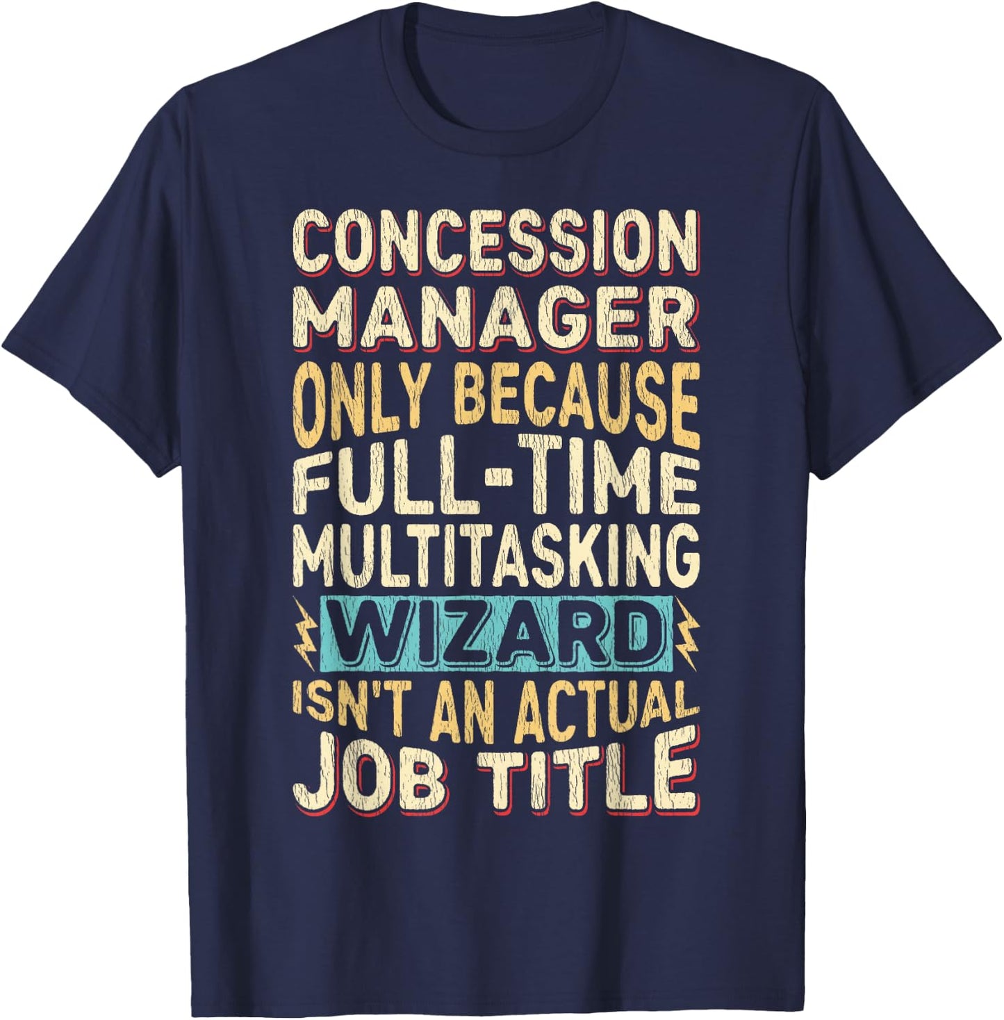 Wizard Job Title Quote - Funny Concession Manager T-Shirt - T-Shirt | Navy