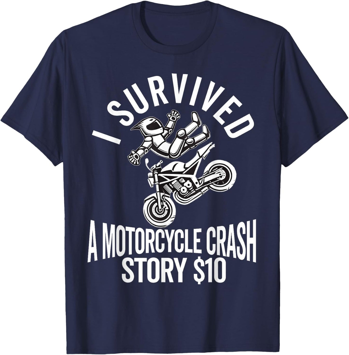 Motorcycle Accident Survivor Bike Crash Injury Recovery T-Shirt - T-Shirt | Navy