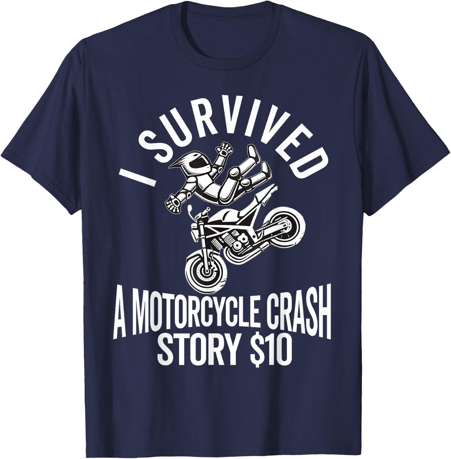 Motorcycle Accident Survivor Bike Crash Injury Recovery T-Shirt - T-Shirt | Navy