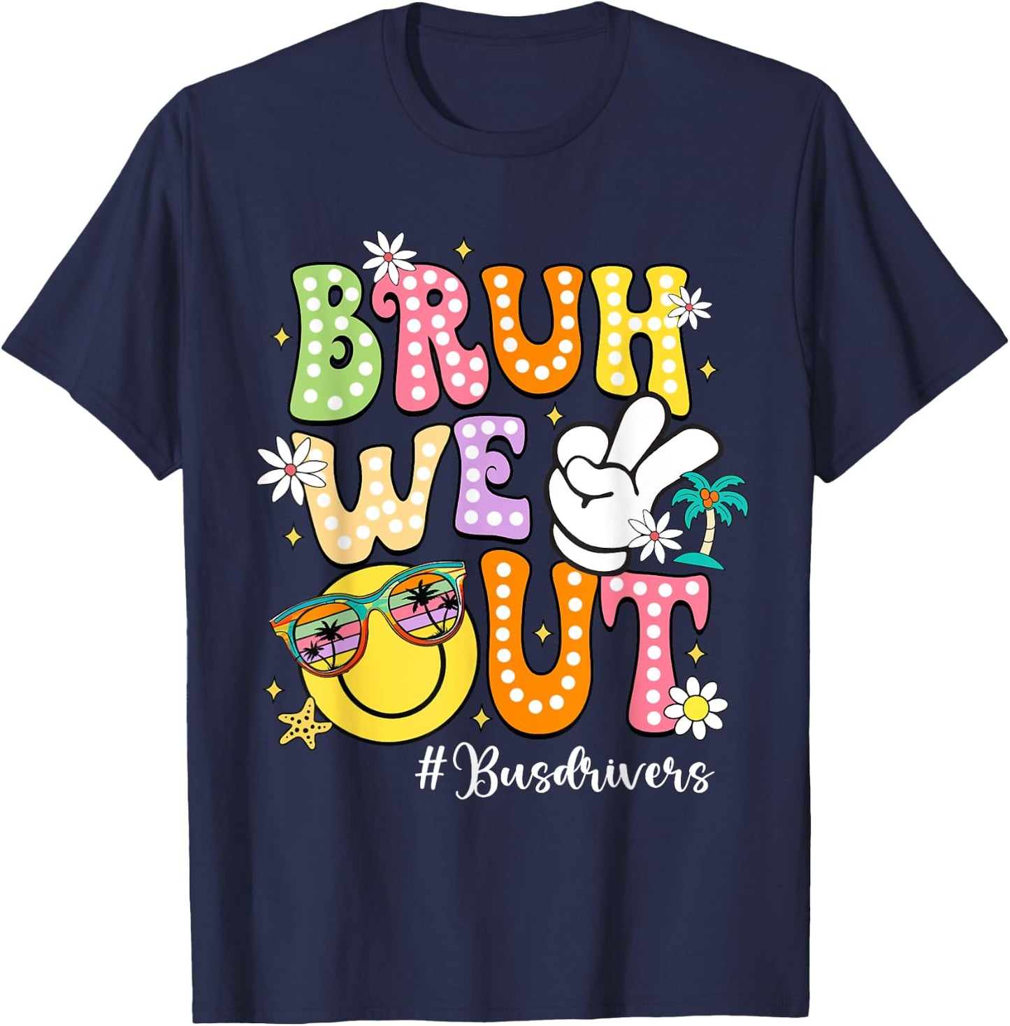 Retro Groovy Bruh We Out Bus Drivers Last Day Of School T-Shirt - T-Shirt | Navy