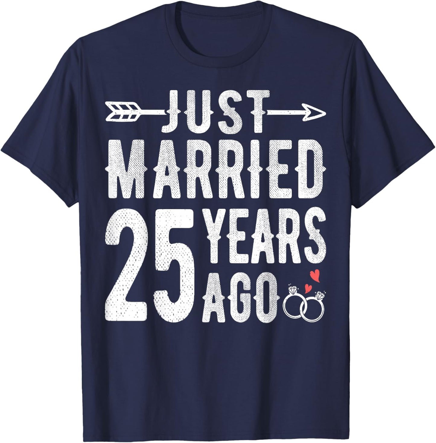 Couple 25th Wedding Anniversary - Just Married 25 Years Ago T-Shirt - T-Shirt | Navy