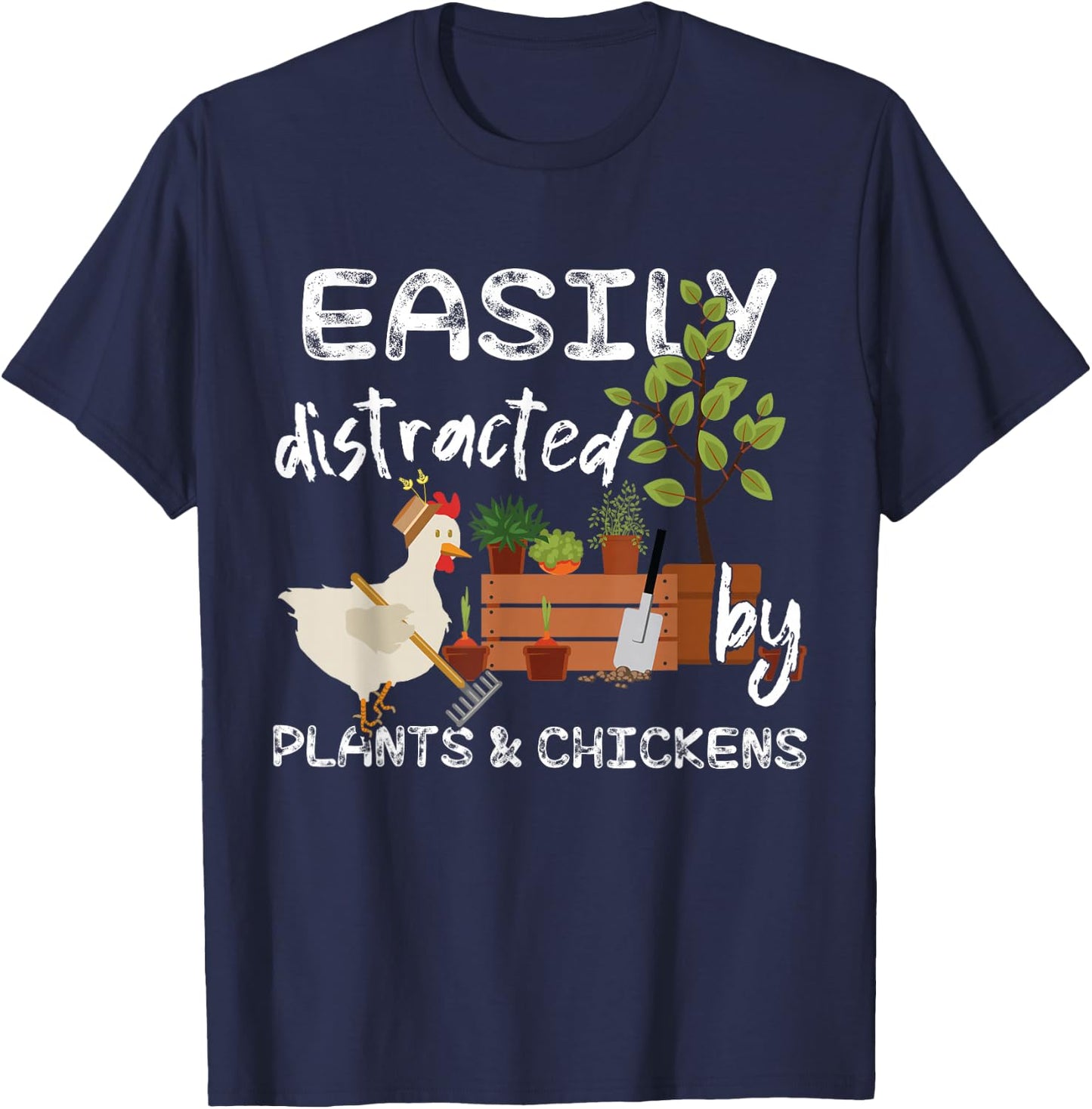 Easily distracted by plants & chickens T-Shirt - T-Shirt | Navy