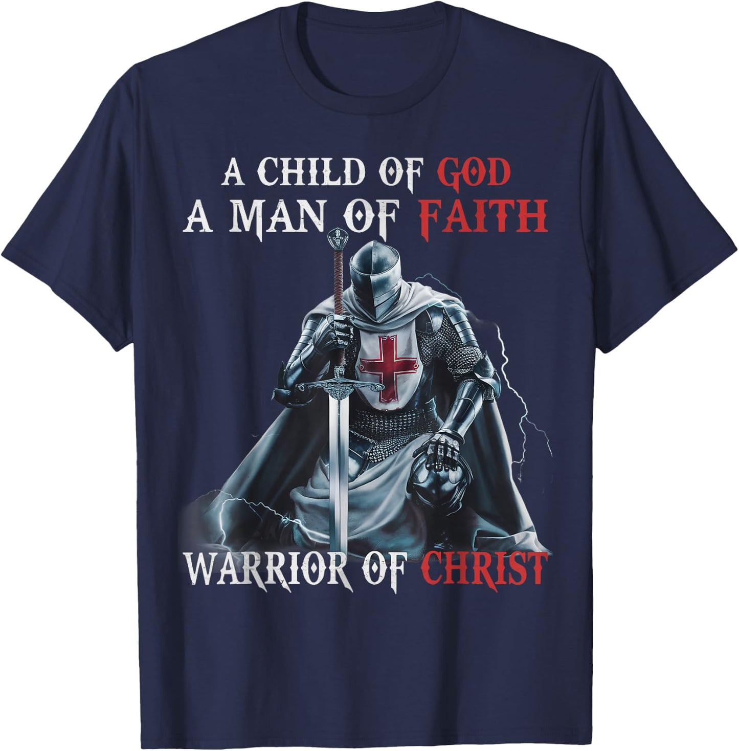 Knight Templar I Am A Man Of Faith A Warrior Of Christ T-Shirt - T-Shirt | Navy