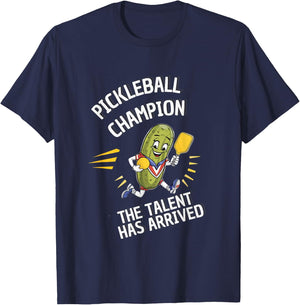 Pickleball Champion Talent Has Arrived Pickle Ball T-Shirt - T-Shirt | Navy