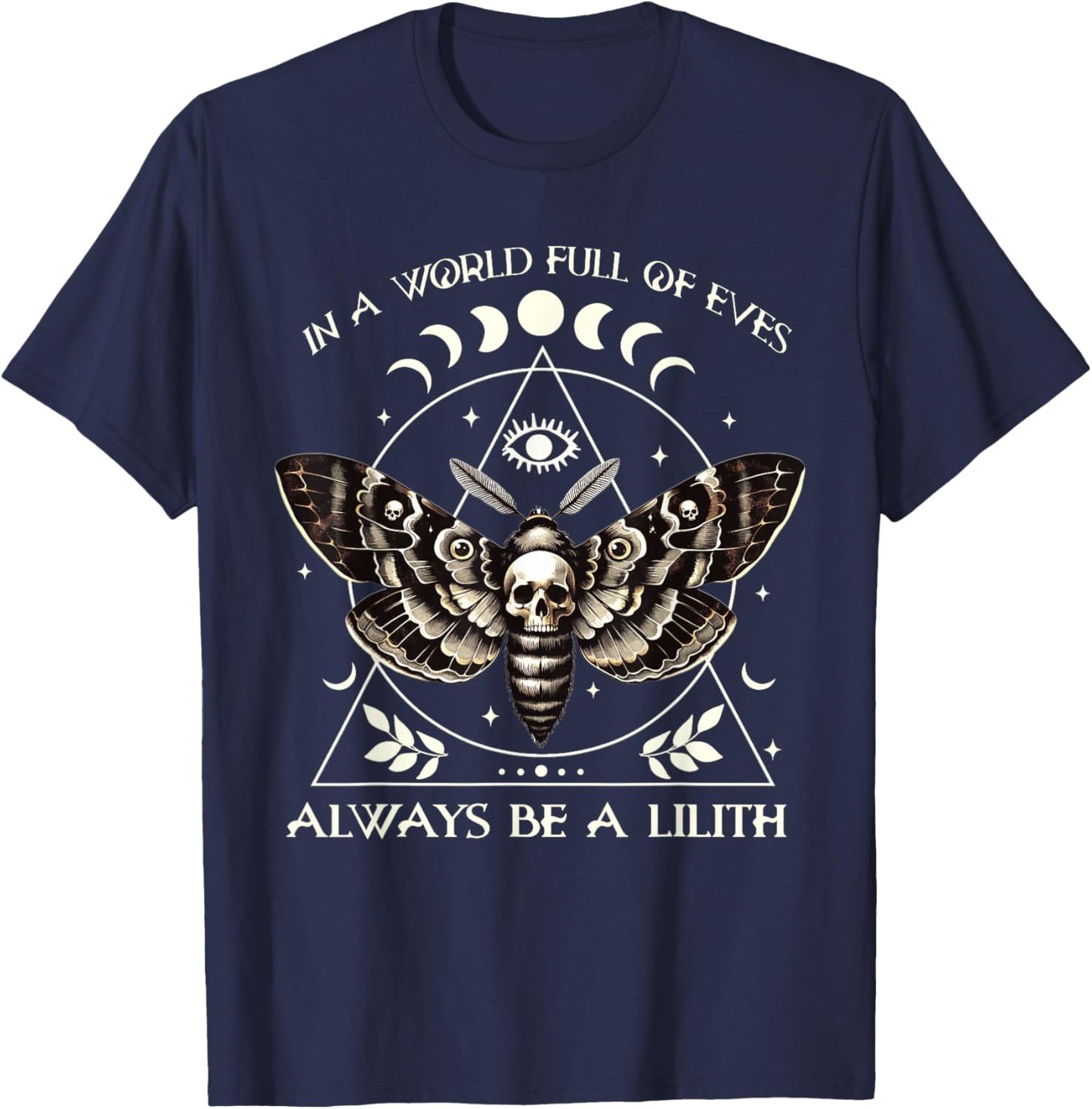 In A World Full Of Eves Always Be A Lilith Mythology Witch T-Shirt - T-Shirt | Navy